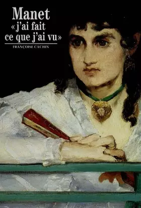 Couverture du produit · Manet : "J'ai fait ce que j'ai vu"