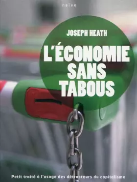 Couverture du produit · L’ECONOMIE SANS TABOUS  : Comprendre le capitalisme sans cesser de le haïr