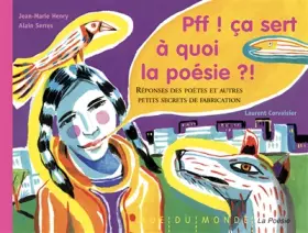 Couverture du produit · Pff ! ça sert à quoi la poésie ?!: Réponses des poètes et autres petits secrets de fabrication