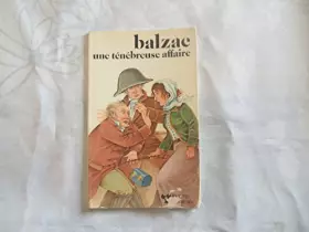 Couverture du produit · BALZAC//UNE TENEBREUSE AFFAIRE//M.O SCHMITT ARDIZIO//PROFESSEUR DE LETTRES//LECTURE POUR LES COLLEGES//CLASSIQUES HACHETTE//197