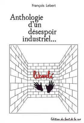 Couverture du produit · Anthologie d'un désespoir industriel