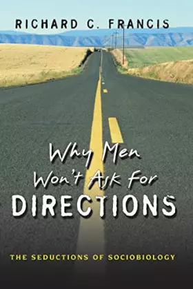 Couverture du produit · Why Men Won't Ask for Directions: The Seductions of Sociobiology