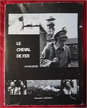 Couverture du produit · Le Cheval de fer : Roman-photo (Mémoire collective roman-photo)