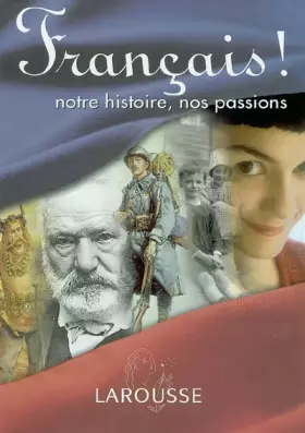 Couverture du produit · Français ! : Notre histoire, nos passions