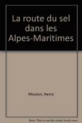 Couverture du produit · La route du sel dans les Alpes-Maritimes
