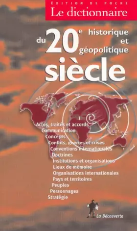 Couverture du produit · Le Dictionnaire historique et géopolitique du XXe siècle