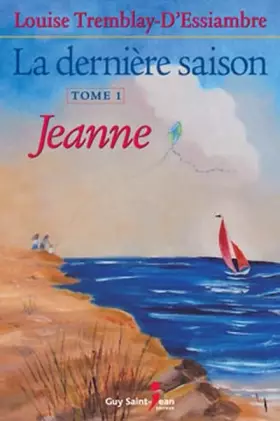 Couverture du produit · La dernière saison, Tome 1 : Jeanne