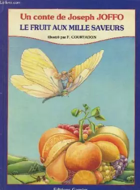 Couverture du produit · Le Fruit aux mille saveurs (Les Contes de la bête à bon Dieu)