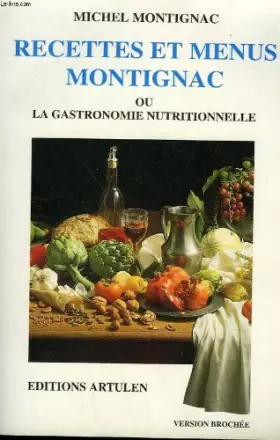 Couverture du produit · Recettes et menus Montignac, ou, La gastronomie nutritionnelle