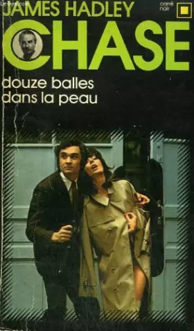Couverture du produit · Douze balles dans la peau . collection : carre noir n° 34