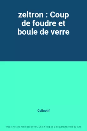 Couverture du produit · zeltron : Coup de foudre et boule de verre