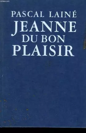 Couverture du produit · Jeanne du bon plaisir ou les hasards de la fidelite.