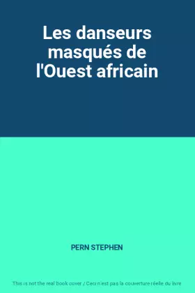 Couverture du produit · Les danseurs masqués de l'Ouest africain