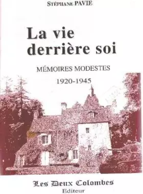 Couverture du produit · La vie derrière soi / memoires modestes / 1920-1945