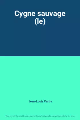 Couverture du produit · Cygne sauvage (le)