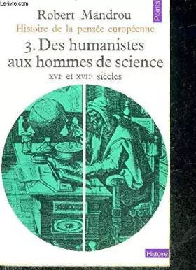 Couverture du produit · HISTOIRE DE LA PENSSE EUROPEENNE - TOME 3 : DES HUMANISMES AUX HOMMES DE SCIENCE XVIE ET XVIIE SIECLES - COLLECTION POINTS HIST