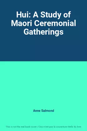 Couverture du produit · Hui: A Study of Maori Ceremonial Gatherings