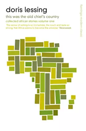 Couverture du produit · This Was the Old Chief’s Country: Collected African Stories Volume One: This Was the Old Chief's Country v. 1 (Flamingo Modern