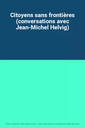 Couverture du produit · Citoyens sans frontières (conversations avec Jean-Michel Helvig)