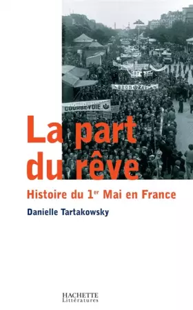 Couverture du produit · La part du rêve : Histoire du 1er Mai en France