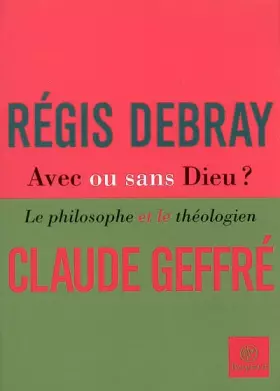 Couverture du produit · Avec ou sans Dieu ? : Le philosophe et le théologien