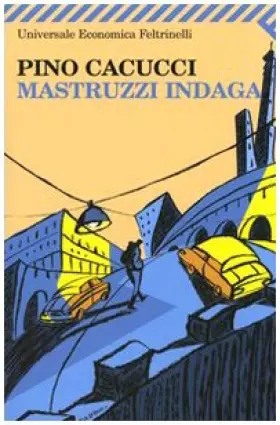 Couverture du produit · Mastruzzi indaga. Piccole storie di civilissimi bolognesi nella Bologna incivile e imbarbarita