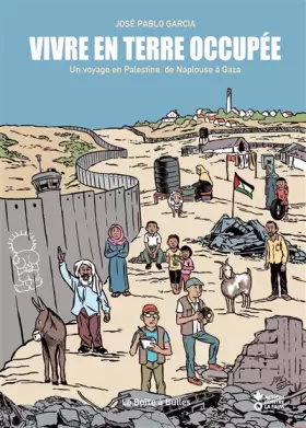 Couverture du produit · Vivre en terre occupée, un voyage en Palestine de Naplouse à Gaza