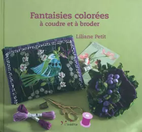 Couverture du produit · Fantaisies colorées à coudre et à broder