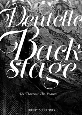 Couverture du produit · Dentelle backstage. Du plancher au podium
