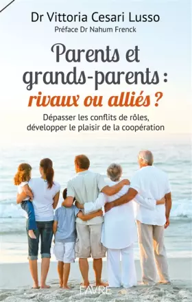 Couverture du produit · Parents et grands-parents : rivaux ou alliés ?