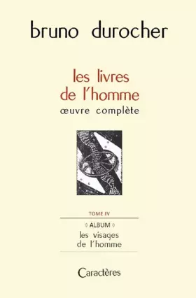 Couverture du produit · Les livres de l'homme: Oeuvre complète Tome 4, Album : les visages de l'homme