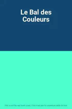 Couverture du produit · Le Bal des Couleurs