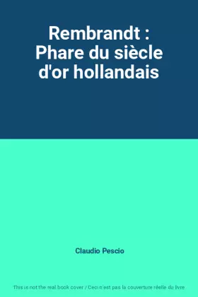 Couverture du produit · Rembrandt : Phare du siècle d'or hollandais