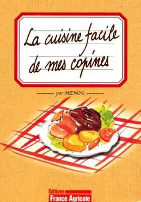 Couverture du produit · La cuisine facile de mes copines