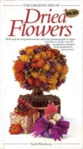 Couverture du produit · The Creative Art of Dried Flowers (The Creative Art of Series)
