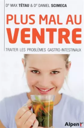 Couverture du produit · Plus mal au ventre: Enfin des solutions aux problèmes gastro-intestinaux