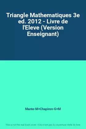 Couverture du produit · Triangle Mathematiques 3e ed. 2012 - Livre de l'Eleve (Version Enseignant)