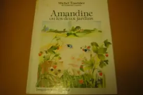 Couverture du produit · Amandine ou les Deux jardins