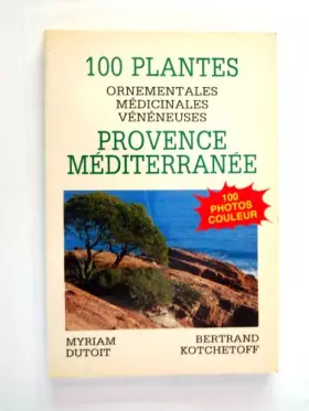 Couverture du produit · 100 plantes ornementales, médicinales, vénéneuses