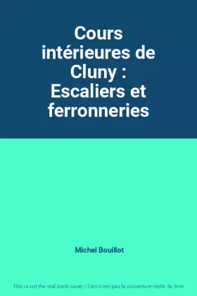 Couverture du produit · Cours intérieures de Cluny : Escaliers et ferronneries
