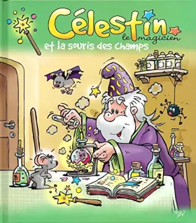 Couverture du produit · Célestin le Magicien et la souris des champs