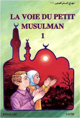 Couverture du produit · La voie du petit musulman : Tome 3