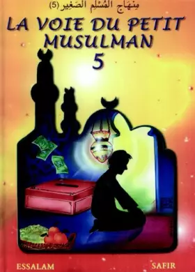 Couverture du produit · La Voie du Petit Musulman 5