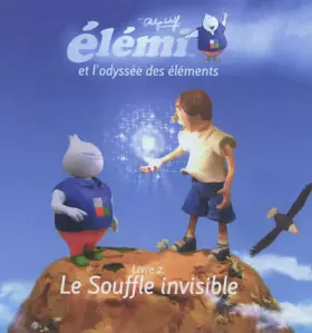 Couverture du produit · Elémi et l'odyssée des éléments, tome 2 : Le souffle invisible
