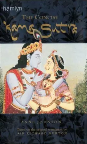 Couverture du produit · The Concise Kama Sutra: Based on the Original Translation by Sir Richard Burton