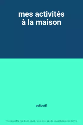 Couverture du produit · mes activités à la maison