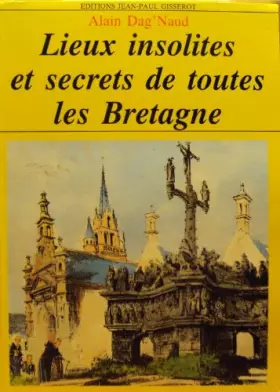Couverture du produit · Lieux insolites et secrets de toutes les Bretagne