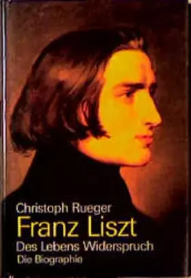 Couverture du produit · Franz Liszt: Das Lebens Widerspruch