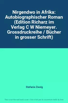 Couverture du produit · Nirgendwo in Afrika: Autobiographischer Roman (Edition Richarz im Verlag C W Niemeyer. Grossdruckreihe / Bücher in grosser Schr