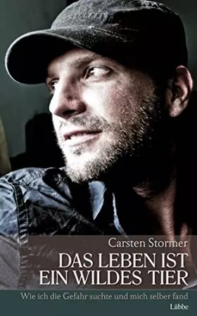 Couverture du produit · Das Leben ist ein wildes Tier: Wie ich die Gefahr suchte und mich selber fand